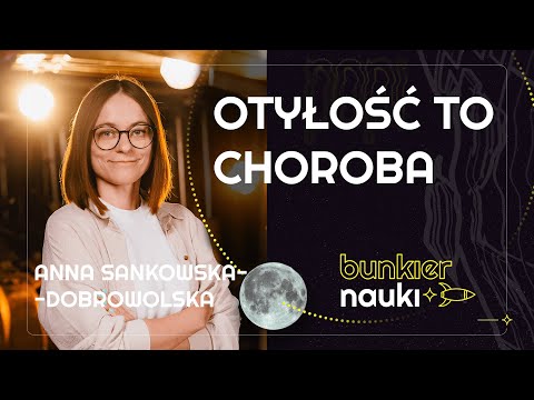 Dlaczego tyjemy? Otyłość pod lupą nauki. Anna Sankowska -Dobrowolska i Natalia Schmidt-Polończyk |80
