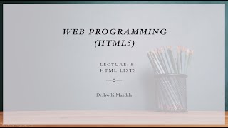 Web programming (HTML5): Lecture #5: HTML Lists