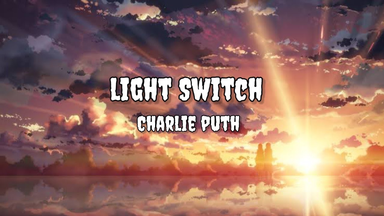 Charlie puth Light Switch (Lyrics) YouTube