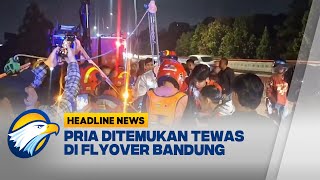 [HEADLINE NEWS 01/11] Pria Ditemukan Tewas Tergantung di Flyover Pasupati Bandung