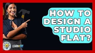 How To Design A Studio Flat? - LearnToDIY360.com