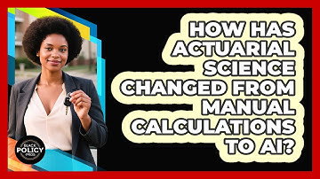 How Has Actuarial Science Changed From Manual Calculations To AI? - Black Policy Pros