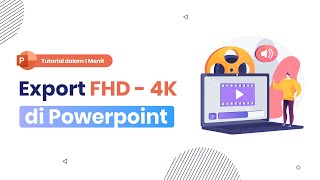 Cara Convert Presentasi jadi Video Full HD hingga 4K di Powerpoint - 1 Menit Belajar Powerpoint