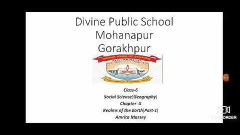 Class-6, Geography,Chapter-5,Realms of The Earth