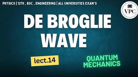 De- Broglie Wave length for Relativistic & Non Relativistic particle | lect.- 14 | quantum mechanics