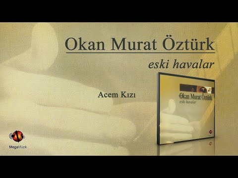 Okan Murat Öztürk - Acem Kızı