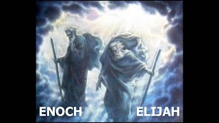 The Two Witnesses of Revelation: Enoch and Elijah