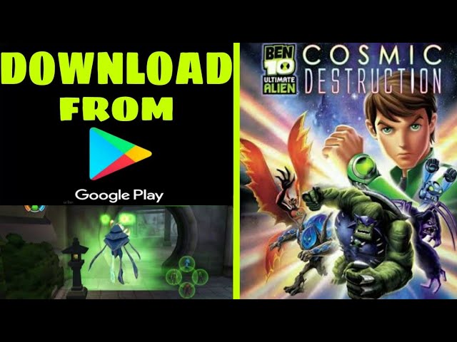 ben 10 ultimate alien cosmic destruction play store