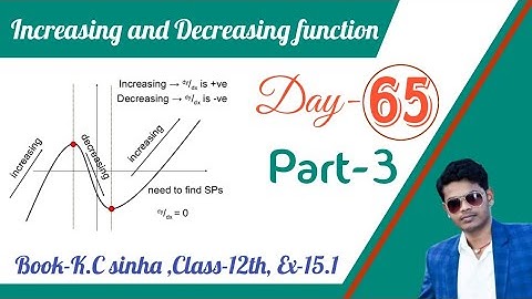 Increasing and Decreasing |Part-3| Class-12th|Ex-15.1|Book-k.c sinha|