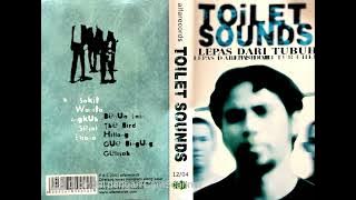 TOILET SOUNDS — Full Album ‘LEPAS DARI TUBUH’ (2003)