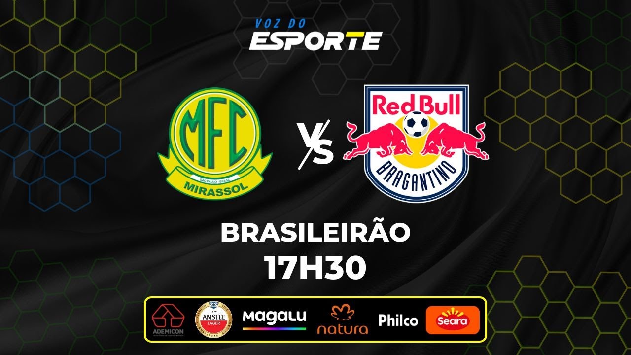 MIRASSOL X BRAGANTINO - AO VIVO | CAMPEONATO BRASILEIRO – 01/10/2025 ...