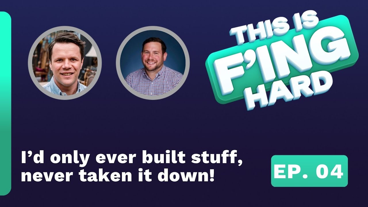 I’d only ever built stuff, never taken it down! With James Cuthbertson - This is F'ing Hard