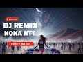 DJ Nona NTT Remix Full Bass Viral TikTok 2025 
