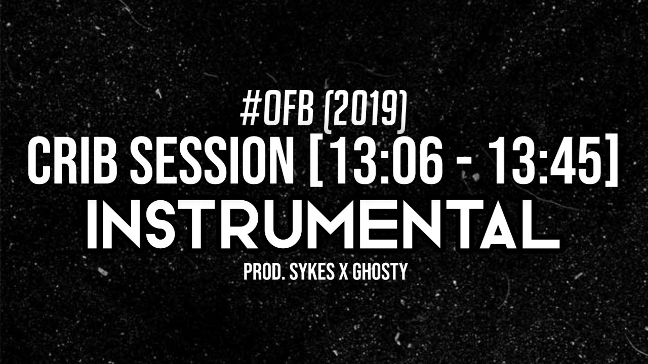 #OFB Crib Session Instrumental 4 [13:06 - 13:45] (Double Lz, SJ)