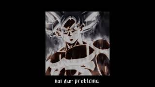 VAI DAR PROBLEMA - SUPER SLOWED - Resimi