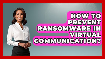 How To Prevent Ransomware In Virtual Communication? - Virtual Communication Hub