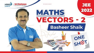 Vectors 2 in One Shot || #JEEMaths 2022 || Chak De || Basheer Sir || Infinity Learn