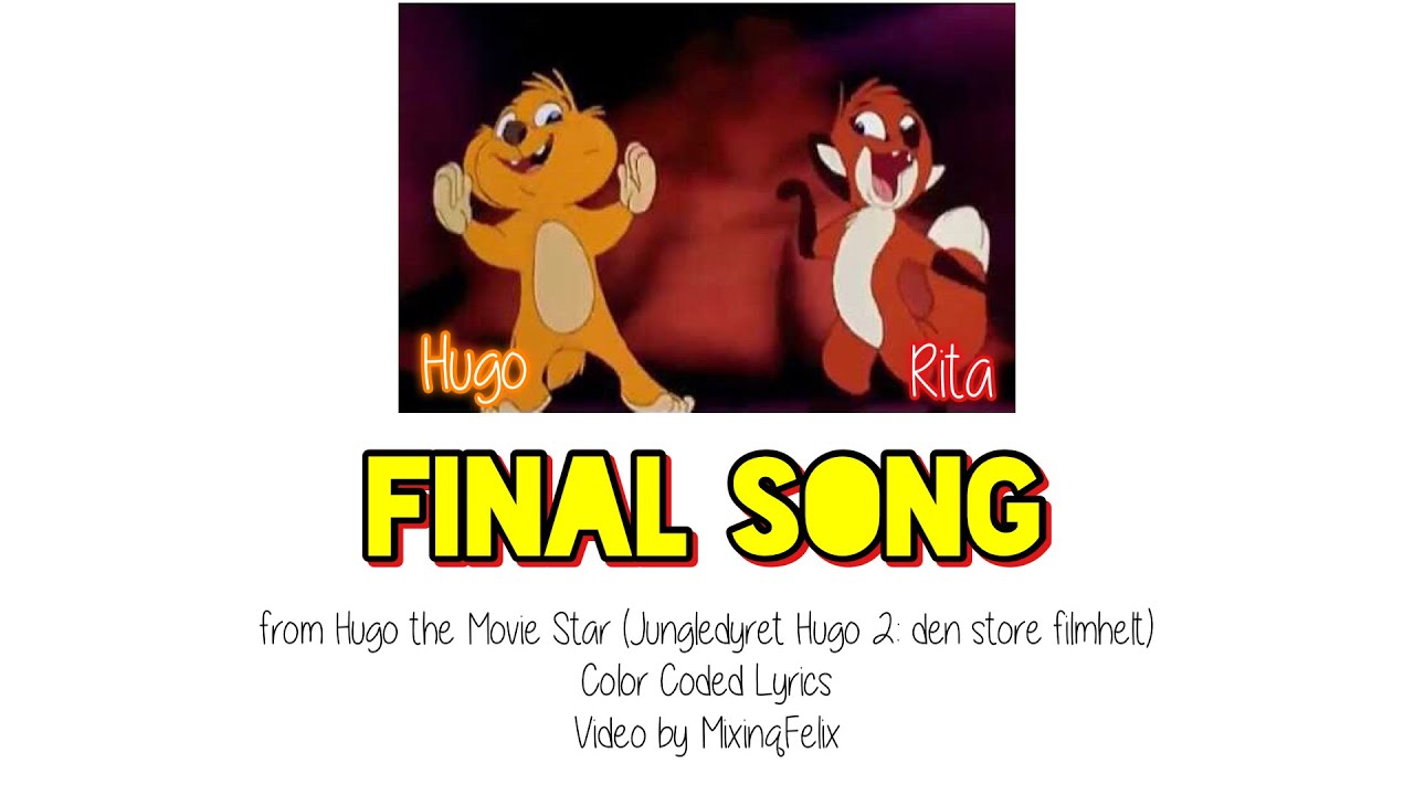 Hugo the Movie Star (Jungledyret Hugo 2- den store filmhelt)- Final Song (Slutsang) Lyrics