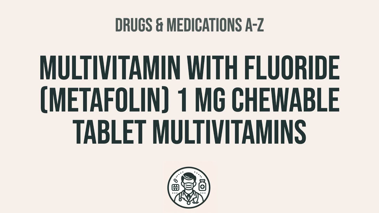 How to use Multivitamin With Fluoride (Metafolin) 1 Mg Chewable Tablet