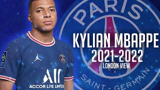 Kylian Mbappe 2021-2022 | London view