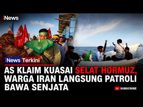 TEGANG! Warga Iran Bersenjata Jaga Selat Hormuz, AS Klaim Kuasai Jalur Minyak | iNews Terkini