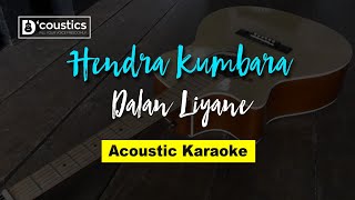 Hendra Kumbara - Dalan Liyane (Karaoke) Akustik Version