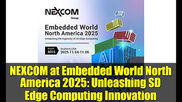 NEXCOM at Embedded World North America 2025: Unleashing SD Edge Computing Innovation