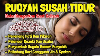 SUSAH TIDUR? Coba Dengarkan Surah Pengantar Tidur Ruqyah Insomnia Susah Tidur Malam Penenang Hati