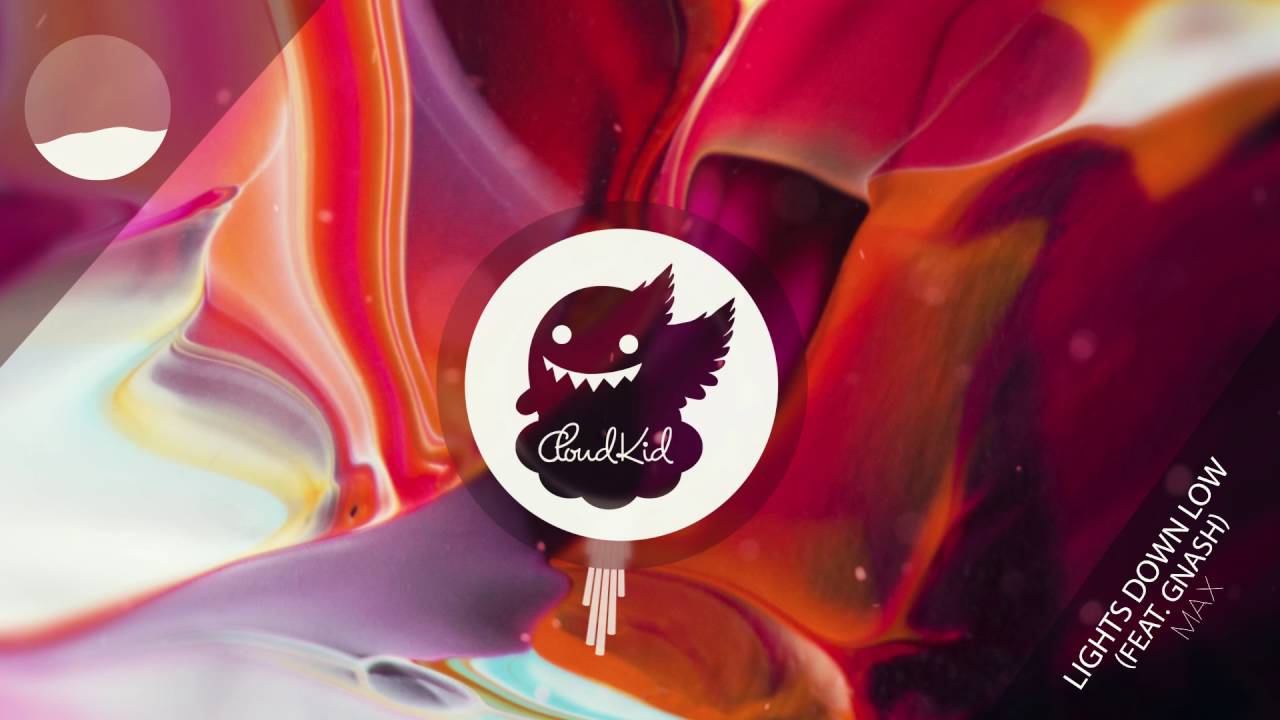 MAX Lights Down Low (feat. gnash) YouTube