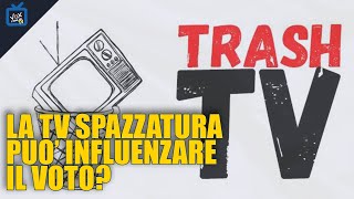 La TV spazzatura può influenzare il voto?