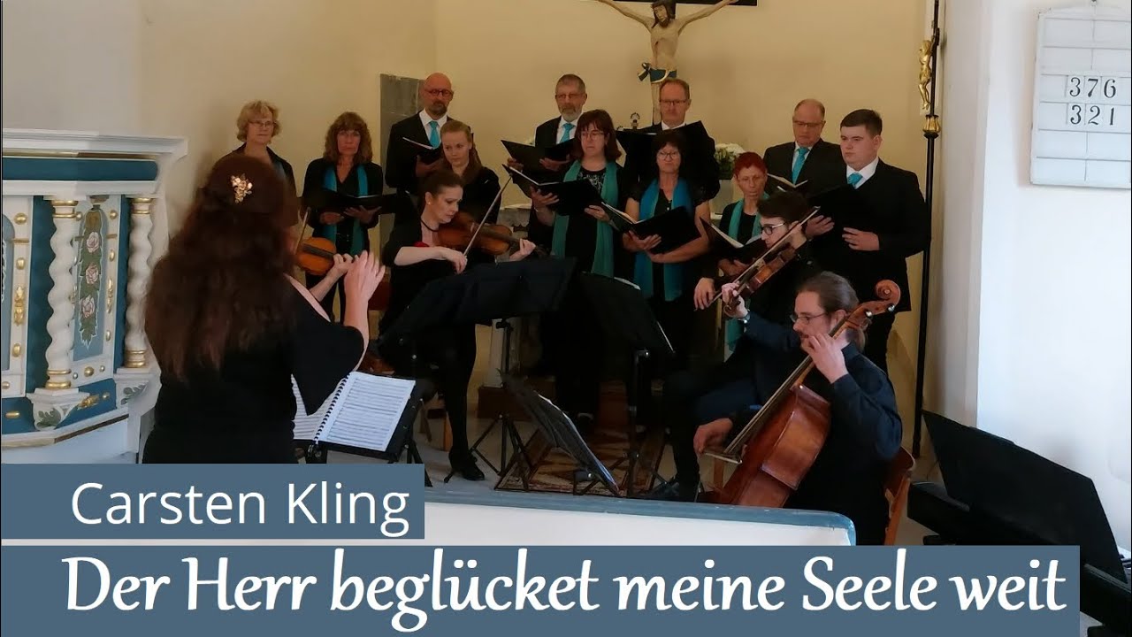 Carsten Kling:  Der Herr beglücket meine Seele weit
