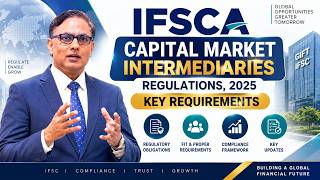 Details IFSCA Capital Market Intermediaries Regulations, 2025 — Key Requirements Guide