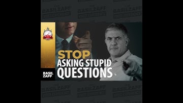 STOP ASKING STUPID QUESTIONS