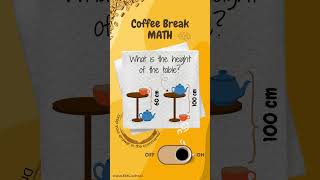 ☕ Coffee Break Math. Take a quick math break! Can you find the height of the table?  #mathpuzzle