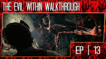 The Evil Within Gameplay Walkthrough - Part 13 (1080p/60fps/No Black Bars) - Featuring Porkins