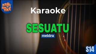 KARAOKE 7206 | SESUATU | MEIDRA