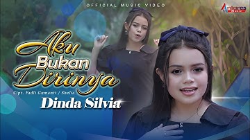 Dinda Silvia - Aku Bukan Dirinya (Official Music Video)