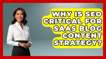 Why Is SEO Critical For SaaS Blog Content Strategy? - Saas Marketing Wizards
