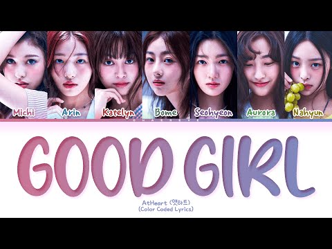 AtHeart Good Girl (AtHeart) Lyrics (Color Coded Lyrics)