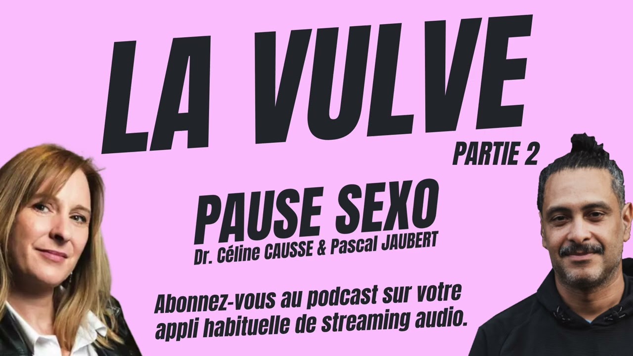 Pause Se*o - La vulve 2 (Dr Céline Causse)