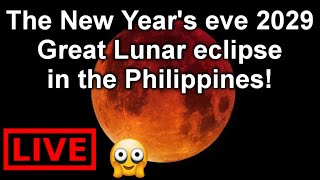 The GREAT Philippine 2029 new year LUNAR ECLIPSE!