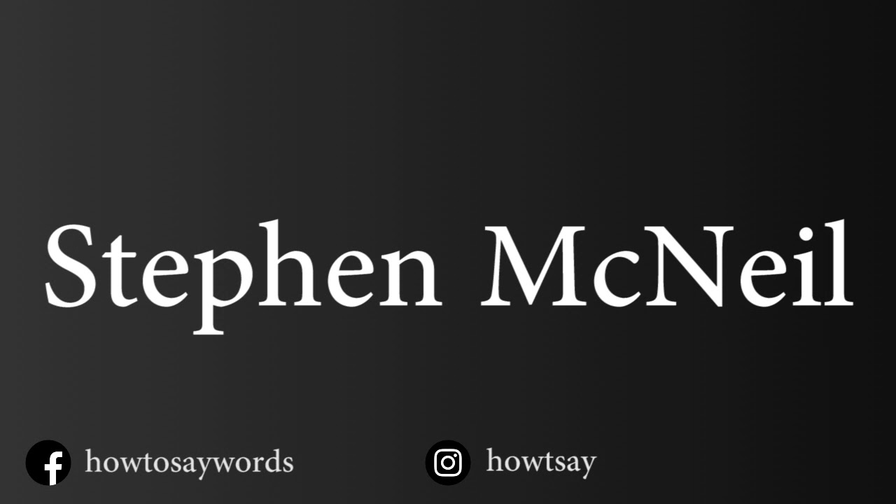 How To Pronounce Stephen McNeil YouTube