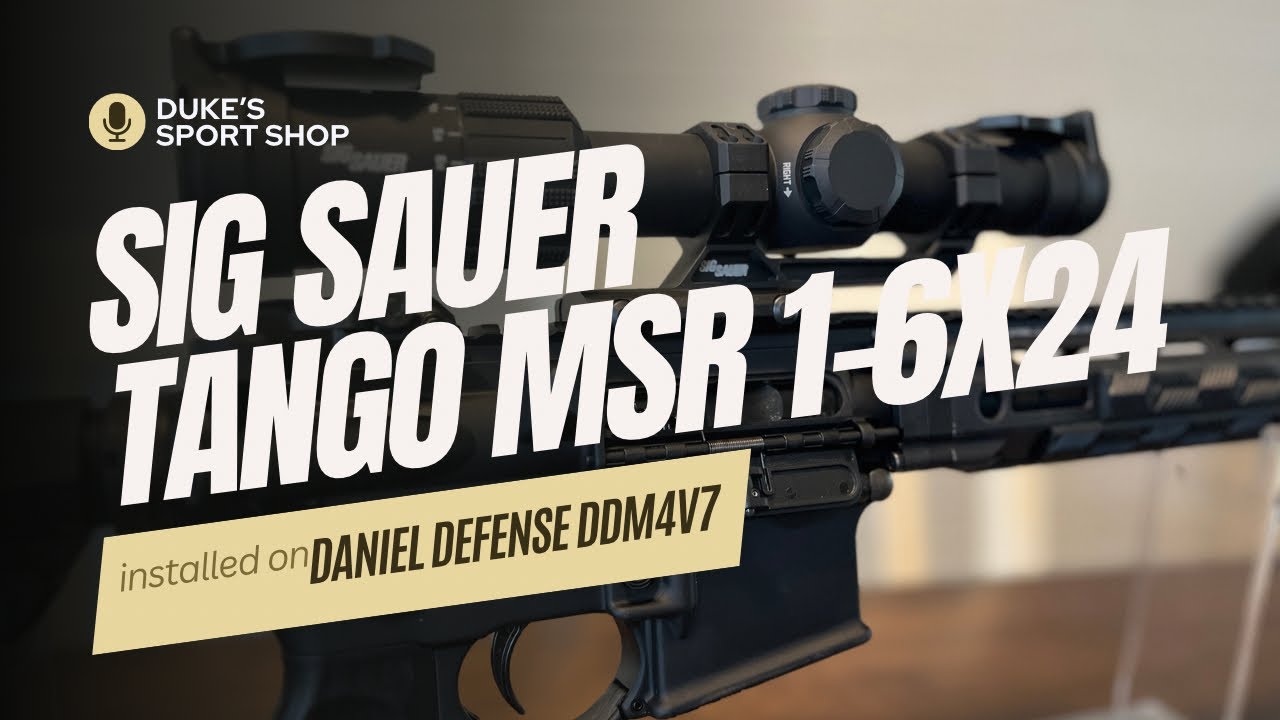Sig Sauer Tango MSR 1-6x24 LVPO install onto a Daniel Defense
