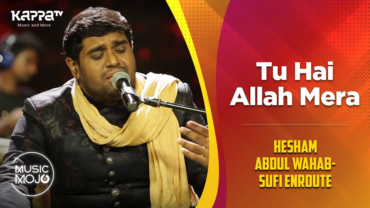 tu hai allah mera hesham abdul wahab sufi enroute music mojo season tu hai allah mera hesham abdul wahab sufi enroute music mojo season