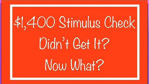 $1,400 Stimulus Check - Didn’t Get It? Now What?