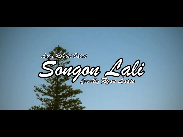Lagu Rohani Batak - Songon Lali Cover By Ryan Lasso ( Video Lirik ) class=