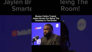 Boston Celtics Traded Jaylen Brown For Being The Smartest In The Room! #bostonceltics #nba #celtics