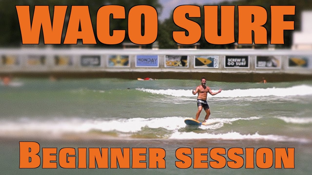 WACO SURF, BEGINNER SESSION My 2nd time surfing YouTube