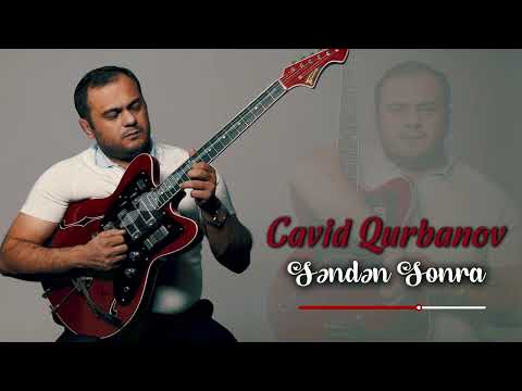 Cavid Qurbanov Gitara Senden Sonra 2023