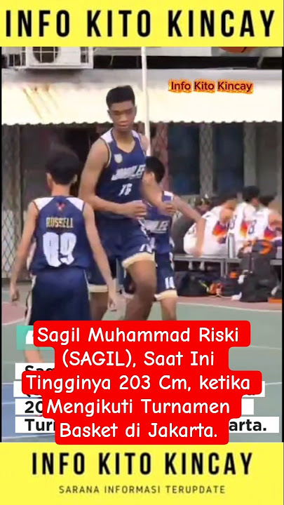 Sagil Muhammad Riski (SAGIL), Saat Ini Tingginya 203 Cm, ketika Mengikuti Turnamen Basket di Jakarta